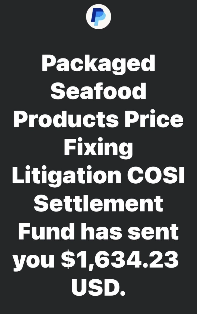 Payment notification reading: Packaged Seafood Products Price Fixing Litigation COSI Settlement Fund has sent you $1,634.23 USD
